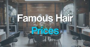 Famous Hair Prices