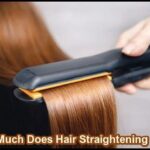 How Much Does Hair Straightening Cost?