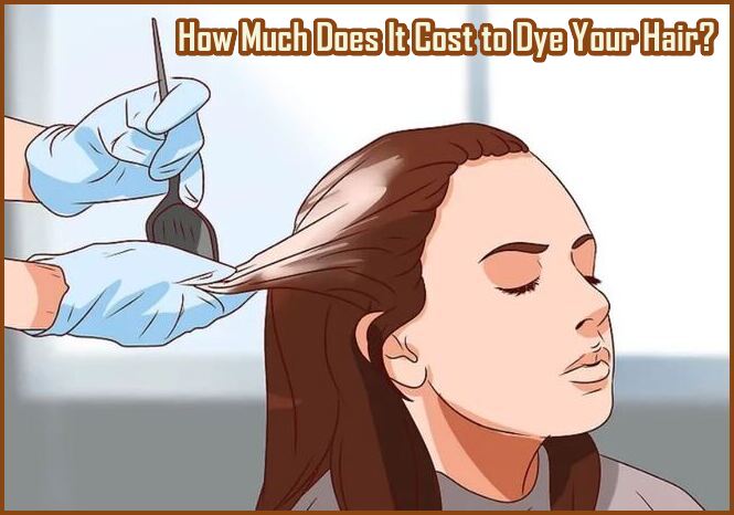 How Much Does It Cost to Dye Your Hair?