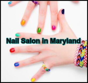 Nail Salon in Maryland