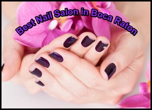 best nail salon in BOCA RATON