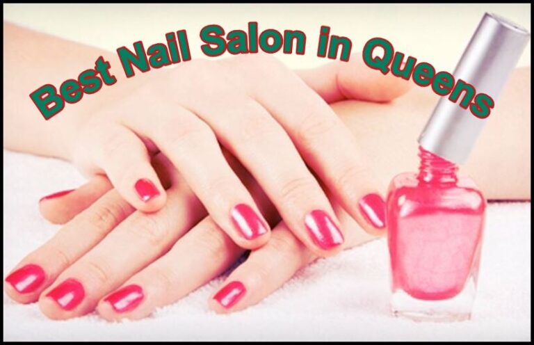 Best Nail Salon in Queens