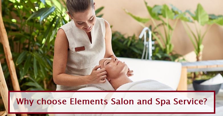 Why choose Elements Salon and Spa Service?