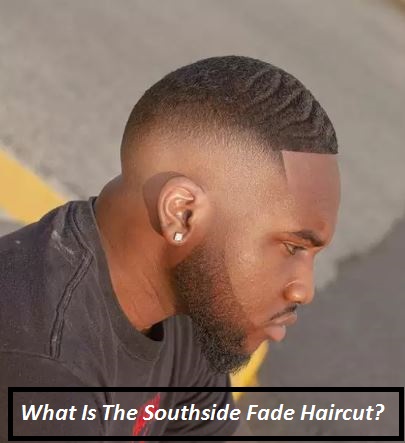 Southside Fade Haircut