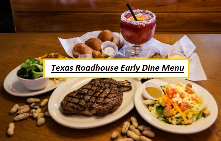 Texas Roadhouse Early Dine: Menu & Daily Specials Guide