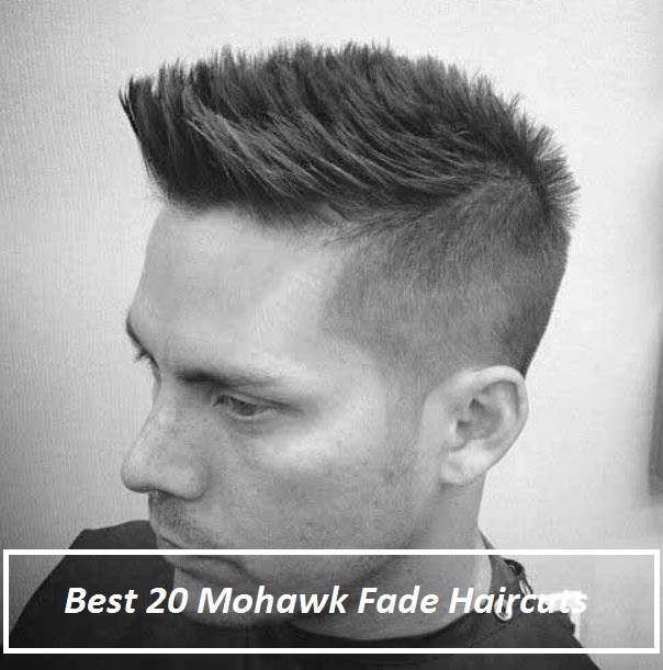 Best 20 Mohawk Fade Haircuts