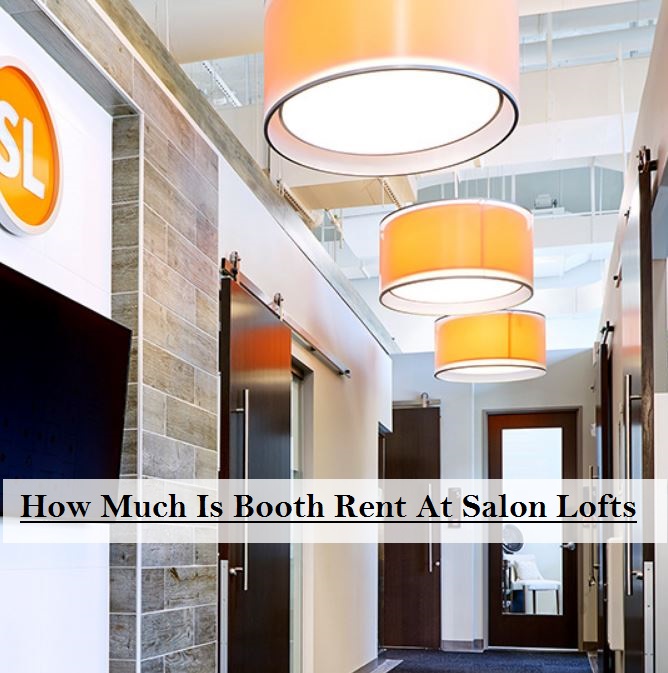 How Much Is Booth Rent At Salon Lofts